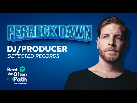 Ferreck Dawn on Becoming a Successful DJ/Producer