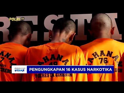 POLRESTA CIREBON UNGKAP 16 KASUS NARKOTIKA DAN OBAT ILEGAL