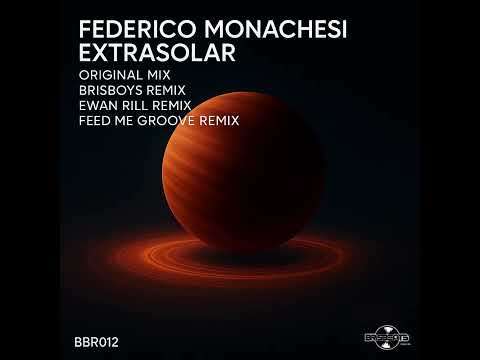PREMIERE: Federico Monachesi - Extrasolar (Brisboys Remix) [Brisbeats Records]