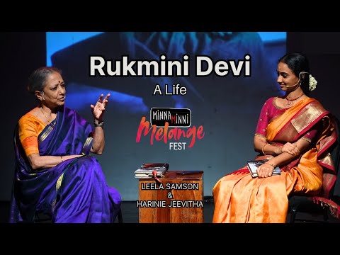 Rukmini Devi - A Life | Leela Samson with Harinie Jeevitha | Mélange Fest 2024 #bharatanatyam