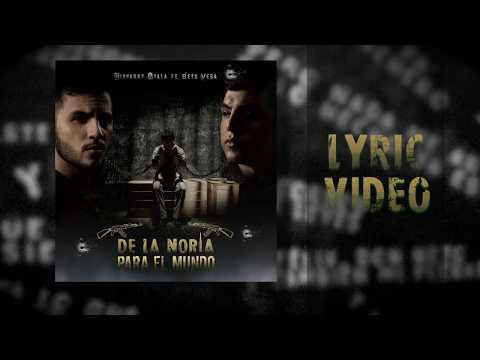 Giovanny Ayala feat. Beto Vega- De La Noria Para El Mundo (Letra Oficial/Lyrics)