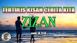 Download lagu TERTULIS KISAH CERITA KITA | ZIZAN | cover by NCEP BILAL,SINTA,ANJAR BOLEAZ | lirik GRLZ FMGLA mp3