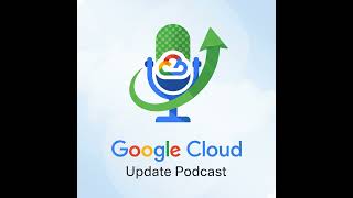 August 14th 2026 - Google Cloud Update