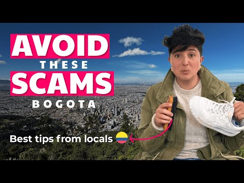 Bogota SCAMS and how to avoid them- tips from LOCALS