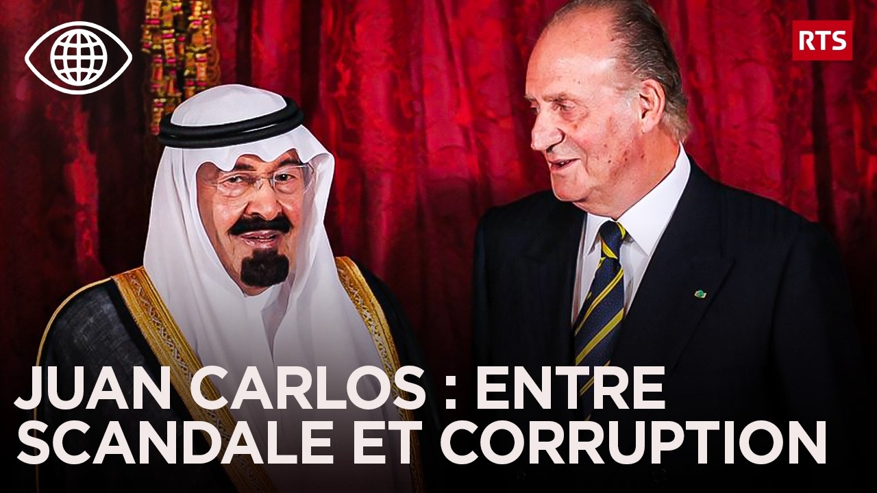 Roi Juan Carlos : corruption, exil et chute d’une monarchie -Documentaire scandales politiques - RTS