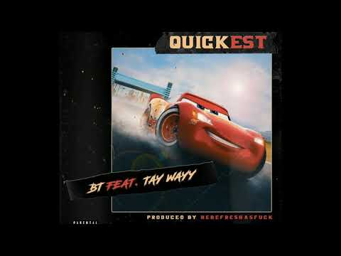 BT x Tayway - Quickest