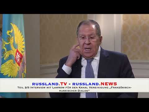 Teil 2/3 Interview mit Lawrow für den Kanal Vereinigung „Französisch russischer Dialog“