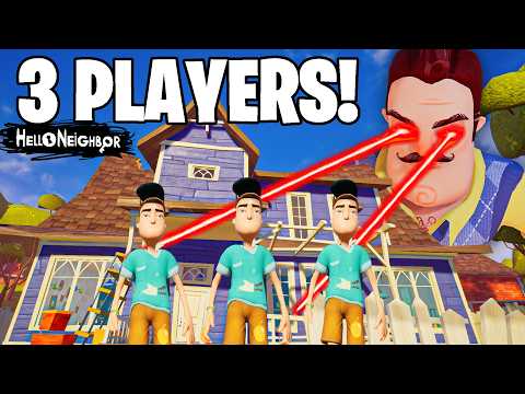 3 PLAYERS vs THE NEIGHBOR! | Hello Neighbor Multiplayer (100,000 SUBSCRIBER SPECIAL)