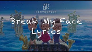 Break My Face: AJR Lyrics
