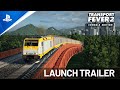 Transport Fever 2: Console Edition - Launch Trailer | PS5 & PS4 Games