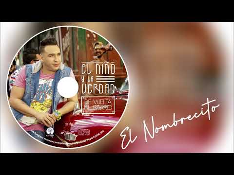 El Niño y La Verdad  - El Nombrecito [Official Audio]