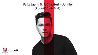 Felix Jaehn ft. R.City, Bori - Jennie (RunniK Remix)