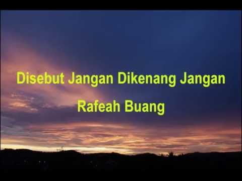 Disebut Jangan Dikenang Jangan - Rafeah Buang