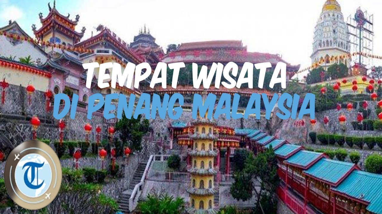 5 Tempat Wisata di Penang Malaysia yang Bisa Dikunjungi dalam Waktu