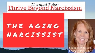 The Aging Narcissist, and Those Who Care for Them!