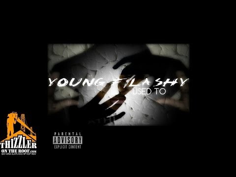 Young Flashy - Used To [Thizzler.com]