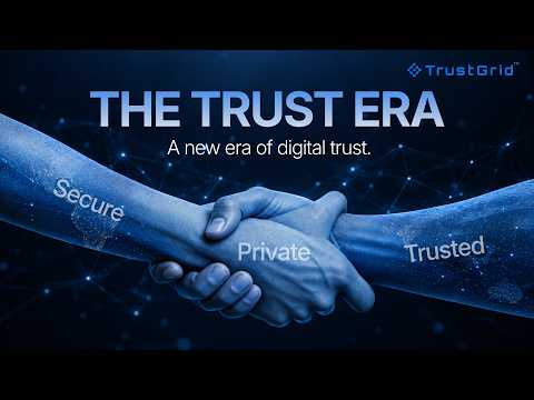 The Trust Era | A New Era of Digital Trust Begins | TrustGrid