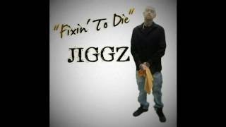 JIGGZ - Fixin' To Die (Audio)