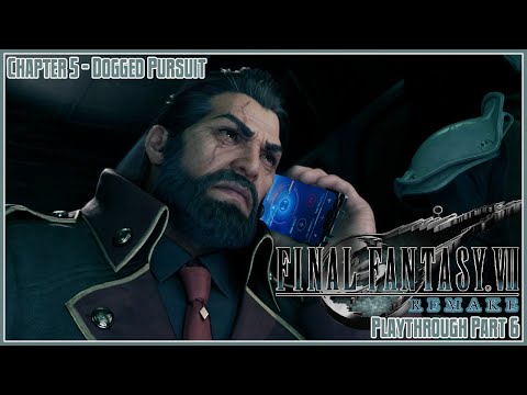 Final Fantasy VII Remake Playthrough Part 6 – Chapter 5: Dogged Pursuit