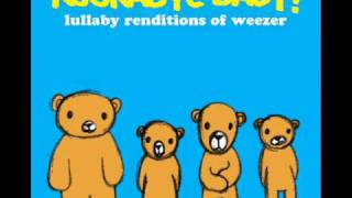 Say it Ain't So - Lullaby Renditions of Weezer - Rockabye Baby!
