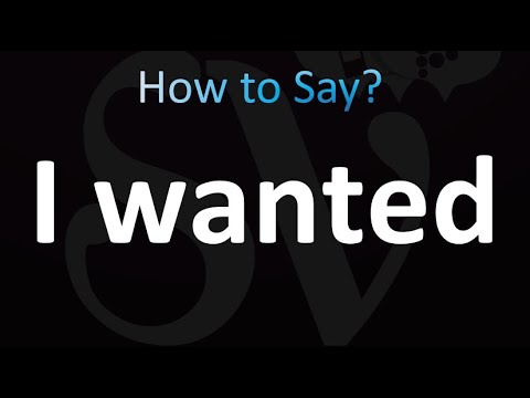 How to Pronounce I wanted (Correctly!)