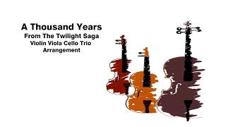 A Thousand Years Violin Viola Cello Arrangement Sheet Music Available