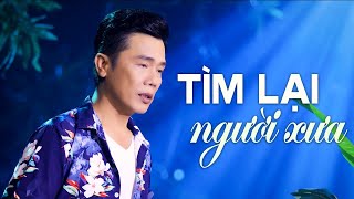 Tìm Lại Người Xưa - Lê Minh Trung (Official MV) 