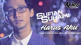 Sufian Suhaimi - Harus Aku (Official Music Video w