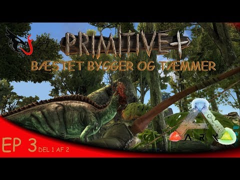 Bæstet bygger og tæmmer -  Ep 3 - del 1 af 2 -   Primitiv Plus