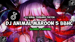 Download lagu DJ ANIMAL MAROON 5 BBHC (Slowed Reverb) mp3