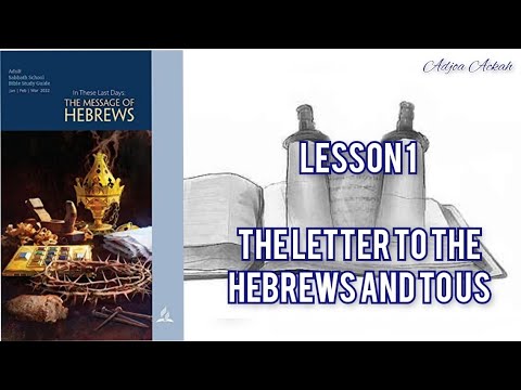 Sabbath School Summary|Lesson 1: The Letter To The Hebrews And To Us| First Quarter 2022