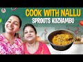 MUST TRY Sprouts Kozhambu Recipe Must Try Nakshathra Nagesh