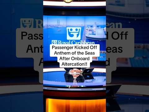 Thumbnail for Passenger Kicked Off Anthem of the Seas After Onboard Altercation!! Cruise News, Cruise Update,