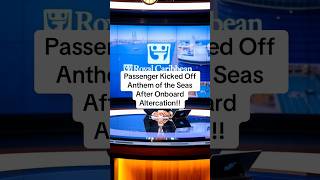 Passenger Kicked Off Anthem of the Seas After Onboard Altercation!! Cruise News, Cruise Update,