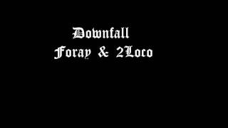 Downfall - Fortay Feat. 2Loco In Crime