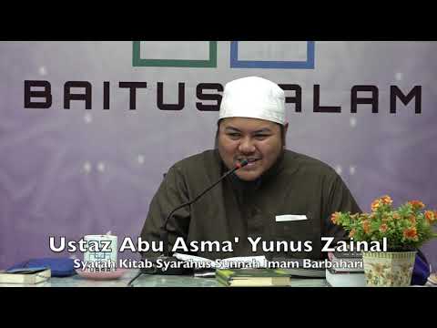 20190517 Ustaz Abu Asma' Yunus Zainal : Syarah Kitab Syarahus Sunnah Imam Barbahari