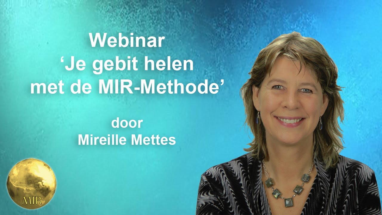 Webinar 'Je gebit helen met de MIR-Methode'