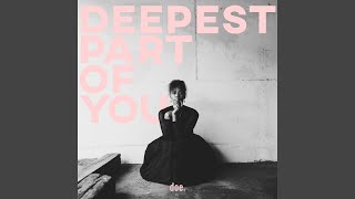Deepest Part of You
