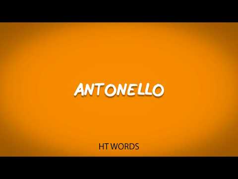 How to pronounce ANTONELLO