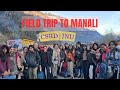 MANALI Field trip from JNU | JNU to Kullu Manali | Camping in Himalayas | Himachal Predesh | CUET DU