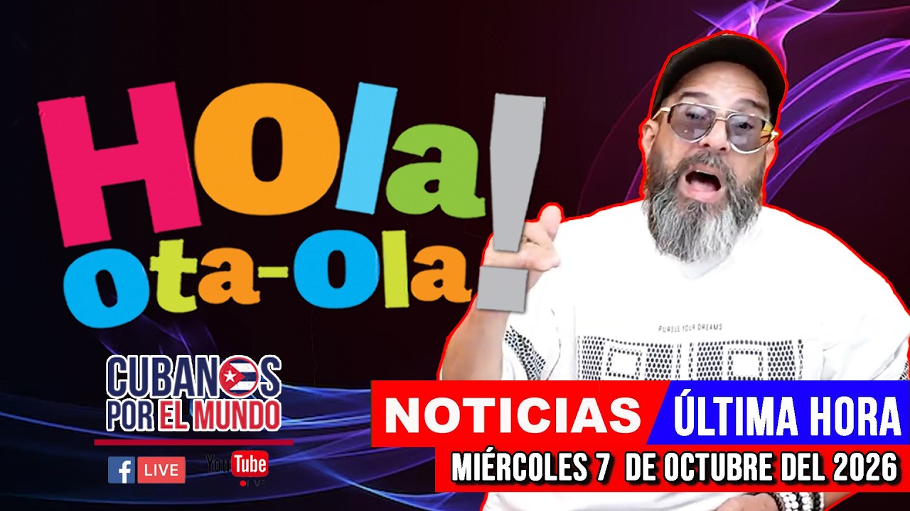 Alex Otaola en vivo, noticias de Cuba - Hola! Ota-Ola (miércoles 7 de octubre del 2026)