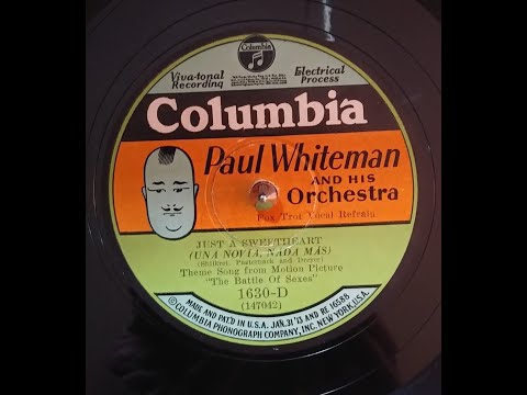 PAUL WHITEMAN and his ORCHESTRA – JUST A SWEETHEART – COLUMBIA 1630-D