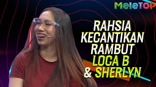 Download lagu Rahsia kecantikan rambut Loca B & Sherlyn | MeleTOP | Nabil Ahmad & Zizi Kirana mp3