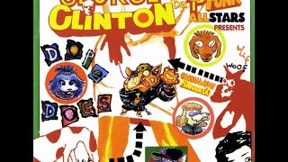 George Clinton And The P-Funk All Stars - Some Next Shit