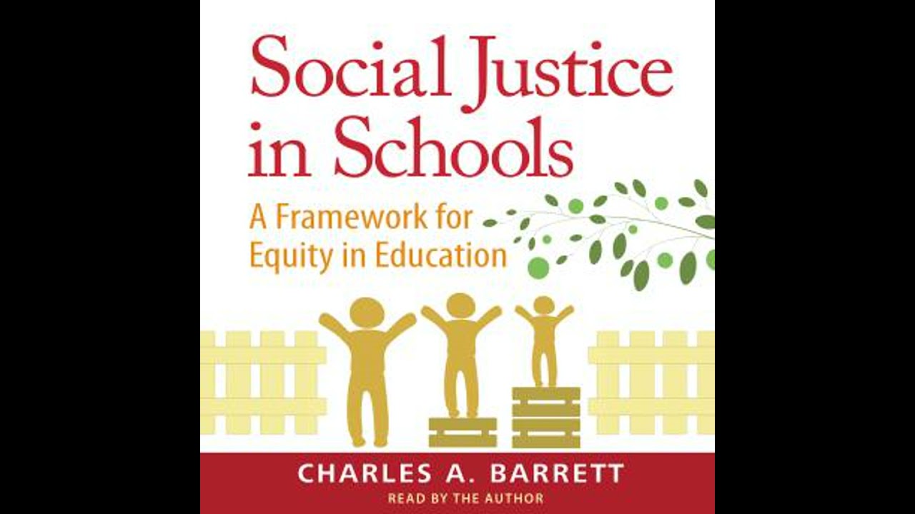 Social Justice in Schools: A Framework for Equity in Education - Charles A. Barrett