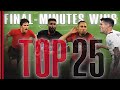 TOP 25 Final-minutes wins | GOAL COLLECTION