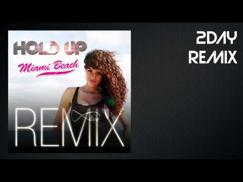 HOLD UP Miami Beach 2day remix