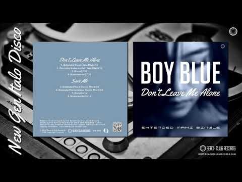 BCR 1022 Boy Blue - Don't Leave Me Alone (Extended Vocal Disco Mix)