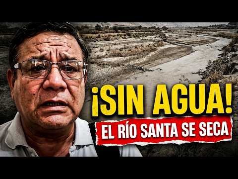 🚨 EL RÍO SANTA SE ESTÁ QUEDANDO SIN AGUA: LA CRISIS SE ADELANTÓ | #AGRICULTURAENMARCHA
