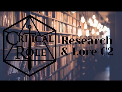 Critical Role All Research and Lore C2 (spoilers)